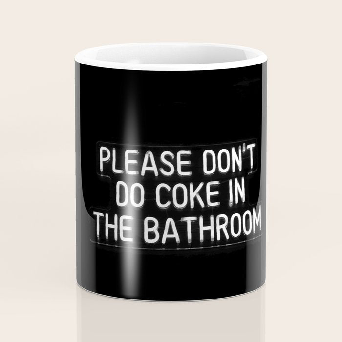 Please Don't Do Coke in the Bathroom Coffee Mug Gallery Image 4
