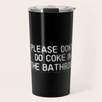Please Don't Do Coke in the Bathroom Travel Mug Gallery Image 1