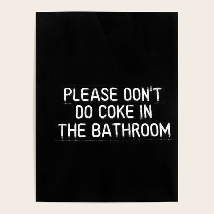 Please Don't Do Coke in the Bathroom Poster Gallery Image 4