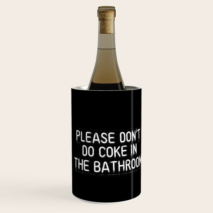 Please Don't Do Coke in the Bathroom Wine Chiller Gallery Image 1