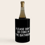 Please Don't Do Coke in the Bathroom Wine Chiller Gallery Image 1
