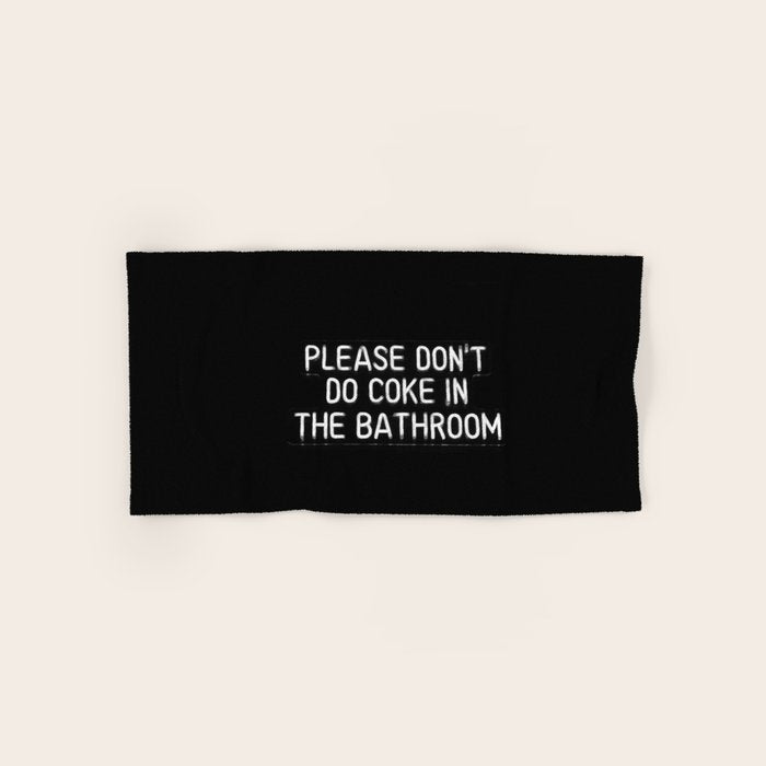 Please Don't Do Coke in the Bathroom Bath Towel Gallery Image 1