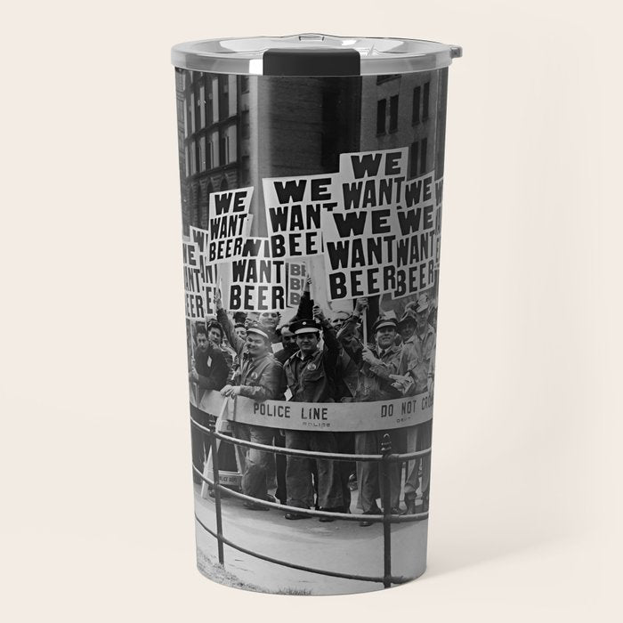 We want beer prohibition 18th amendment voldstad act protest drinking alcoholic beverages vintage photograph - photography - photographs  Travel Mug Gallery Image 1
