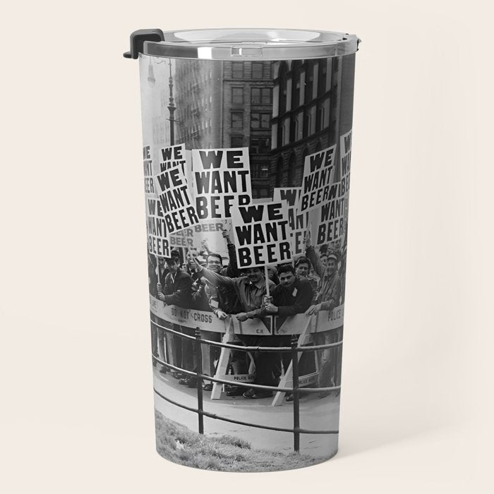 We want beer prohibition 18th amendment voldstad act protest drinking alcoholic beverages vintage photograph - photography - photographs  Travel Mug Gallery Image 3