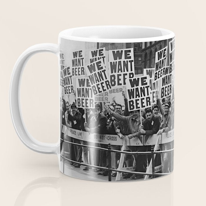 We want beer prohibition 18th amendment voldstad act protest drinking alcoholic beverages vintage photograph - photography - photographs  Coffee Mug Gallery Image 3