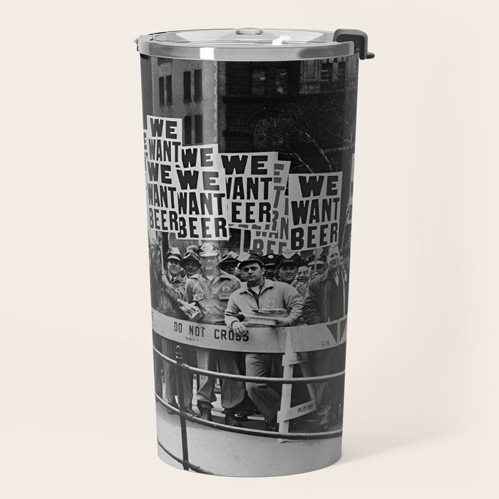 We want beer prohibition 18th amendment voldstad act protest drinking alcoholic beverages vintage photograph - photography - photographs  Travel Mug Gallery Image 2
