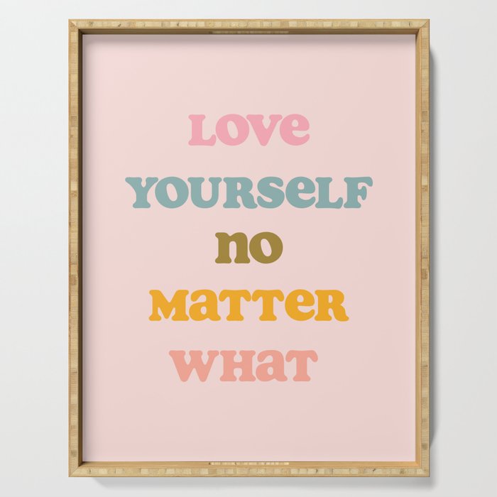 Love Yourself Art Print Serving Tray Gallery Image 1