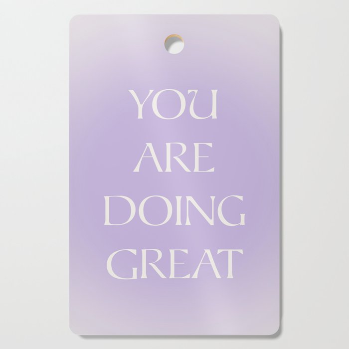 You Are Doing Great Lavender Gradient Cutting Board Gallery Image 1
