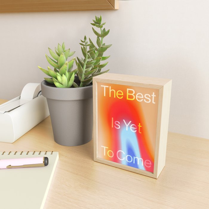 The Best is Yet To Come Mini Art Print Gallery Image 2