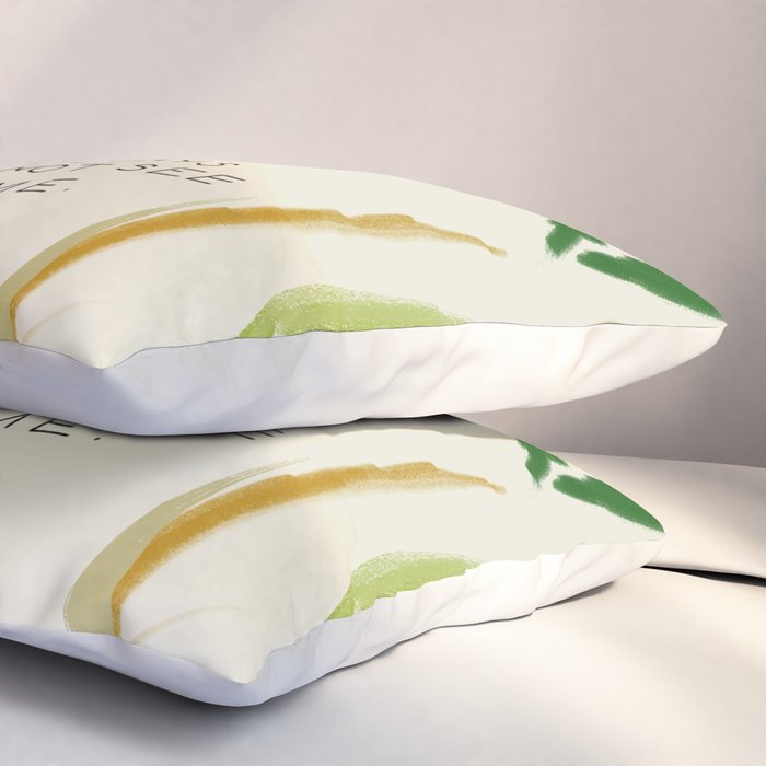 "One Day You Will Look Back And Find: You Were Growing In Ways You Could Not See At The Time." Pillow Sham Gallery Image 3