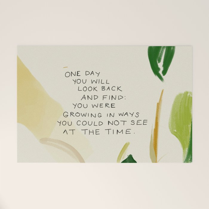 "One Day You Will Look Back And Find: You Were Growing In Ways You Could Not See At The Time." Welcome Mat Gallery Image 1