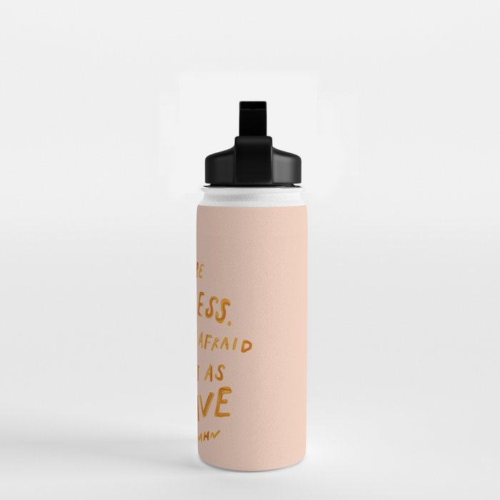 "You Do Not Have To Be Fearless. Doing It Afraid Is Just As Brave." Water Bottle Gallery Image 2