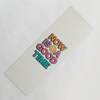 Now Is A Good Time Yoga Mat Gallery Image 1