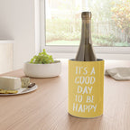 It's a Good Day to Be Happy - Yellow Wine Chiller Gallery Image 4