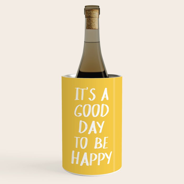 It's a Good Day to Be Happy - Yellow Wine Chiller Gallery Image 1
