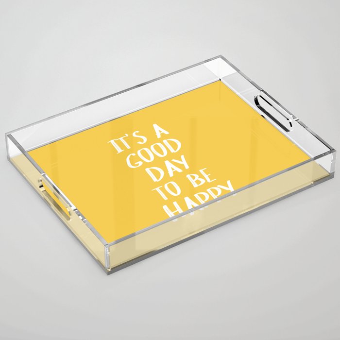 It's a Good Day to Be Happy - Yellow Acrylic Tray Gallery Image 1