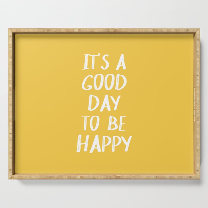 It's a Good Day to Be Happy - Yellow Serving Tray Gallery Image 1
