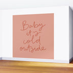 Baby It's Cold Outside Wall Mural Gallery Image 2