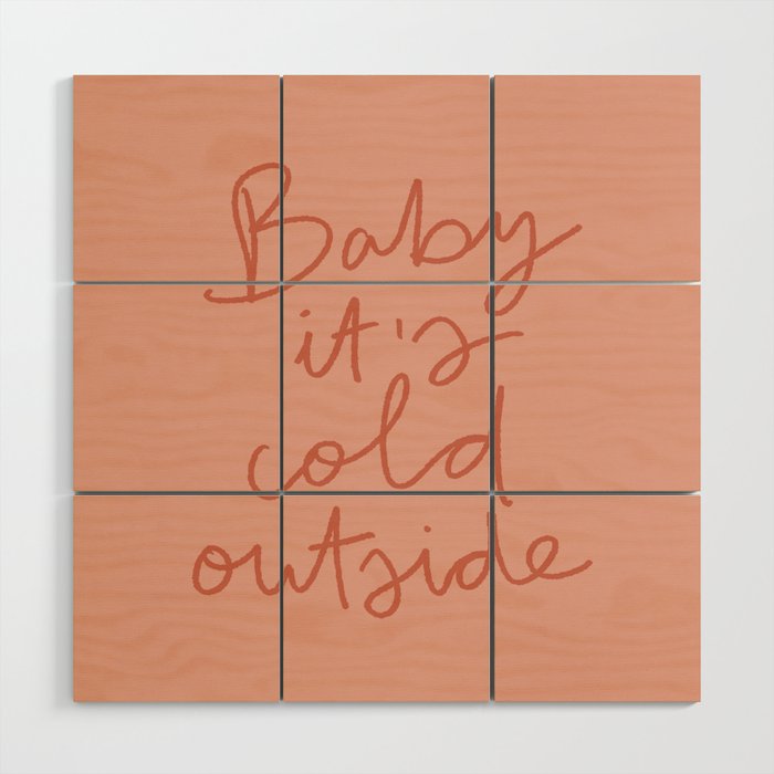 Baby It's Cold Outside Wood Wall Art Gallery Image 1