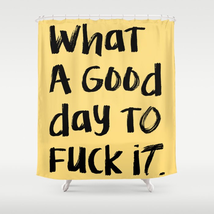 What a Good day To Fuck It. Typography Funny Saying, Phrase Quote Carefree Childlike, Handwritten Post-it Note Shower Curtain Gallery Image 1