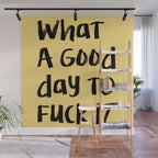 What a Good day To Fuck It. Typography Funny Saying, Phrase Quote Carefree Childlike, Handwritten Post-it Note Wall Mural Gallery Image 1