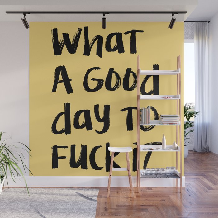 What a Good day To Fuck It. Typography Funny Saying, Phrase Quote Carefree Childlike, Handwritten Post-it Note Wall Mural Gallery Image 1
