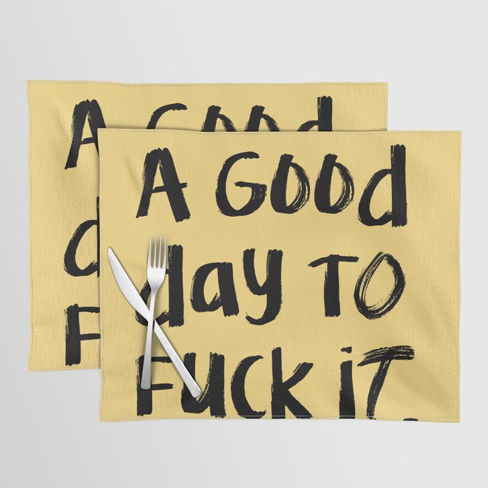 What a Good day To Fuck It. Typography Funny Saying, Phrase Quote Carefree Childlike, Handwritten Post-it Note Placemat Gallery Image 1