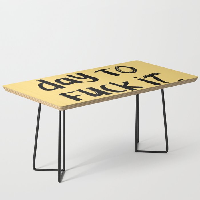 What a Good day To Fuck It. Typography Funny Saying, Phrase Quote Carefree Childlike, Handwritten Post-it Note Coffee Table Gallery Image 1