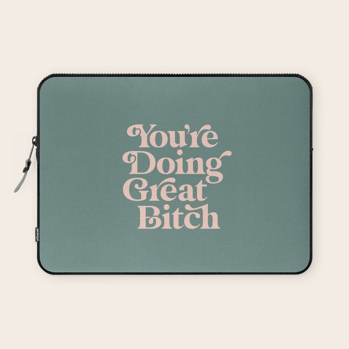 YOU'RE DOING GREAT BITCH green and peach pink Laptop Sleeve Gallery Image 1