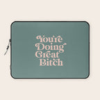 YOU'RE DOING GREAT BITCH green and peach pink Laptop Sleeve Gallery Image 1