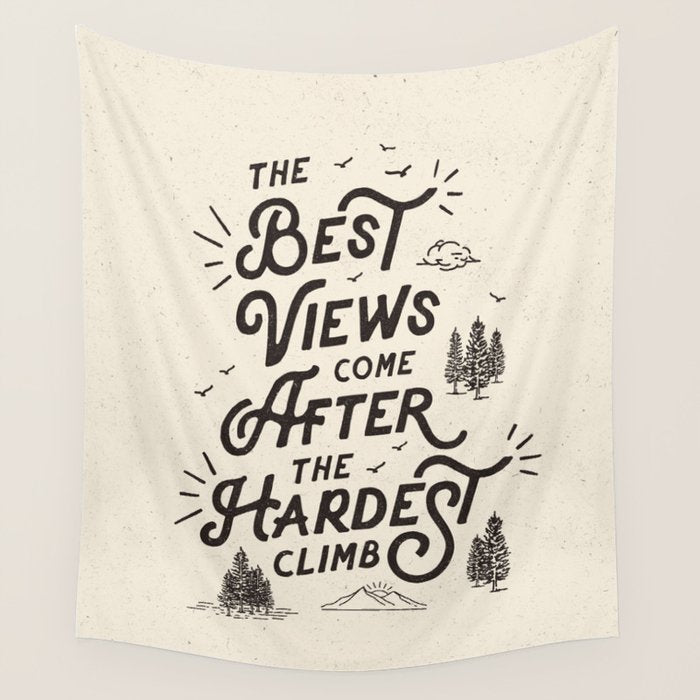 The Best Views Come After The Hardest Climb monochrome typography poster Wall Tapestry Gallery Image 1