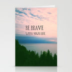 Be Brave With Your Life - inspirational quote nature photo Stationery Card Gallery Image 2