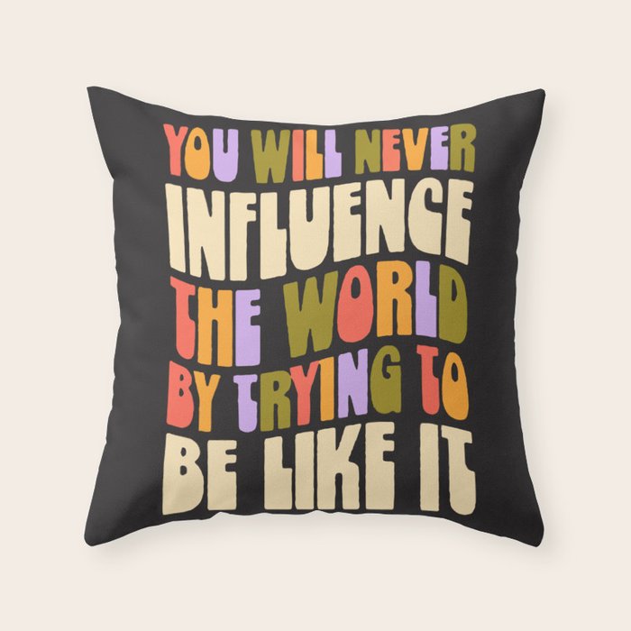 Influence The World Throw Pillow Gallery Image 6