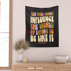 Influence The World Wall Tapestry Gallery Image 2