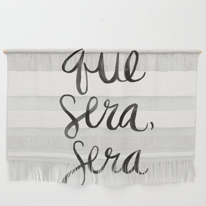 Whatever Will Be, Will Be (Black Ink) Wall Hanging Gallery Image 1