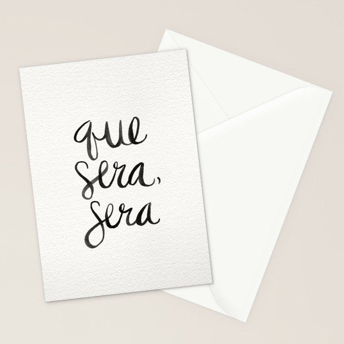 Whatever Will Be, Will Be (Black Ink) Stationery Card Gallery Image 2