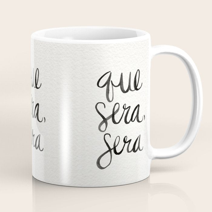 Whatever Will Be, Will Be (Black Ink) Coffee Mug Gallery Image 1