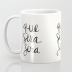 Whatever Will Be, Will Be (Black Ink) Coffee Mug Gallery Image 3