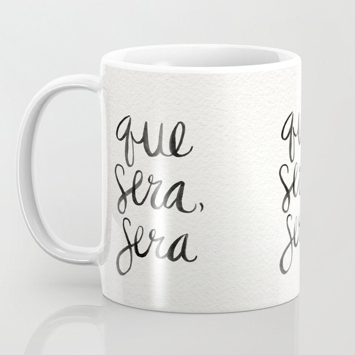 Whatever Will Be, Will Be (Black Ink) Coffee Mug Gallery Image 3
