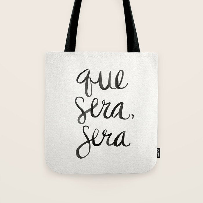 Whatever Will Be, Will Be (Black Ink) Tote Bag Gallery Image 1