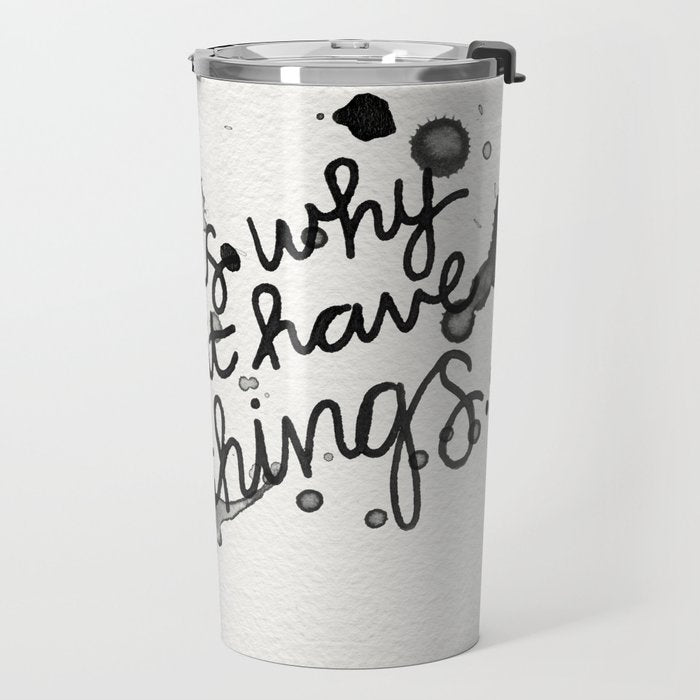 This is Why We Can't Have Nice Things Travel Mug Gallery Image 2