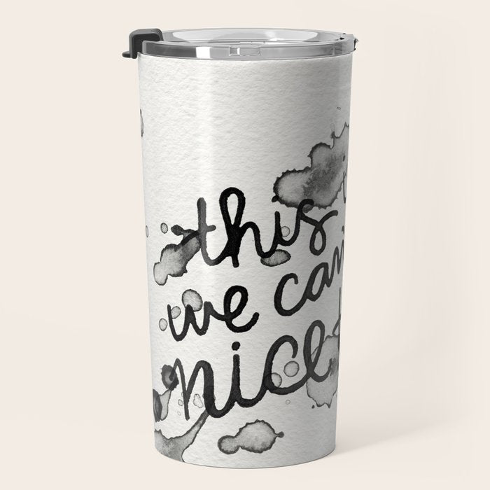 This is Why We Can't Have Nice Things Travel Mug Gallery Image 3