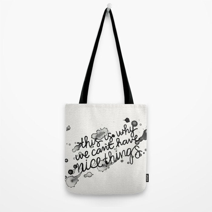 This is Why We Can't Have Nice Things Tote Bag Gallery Image 2
