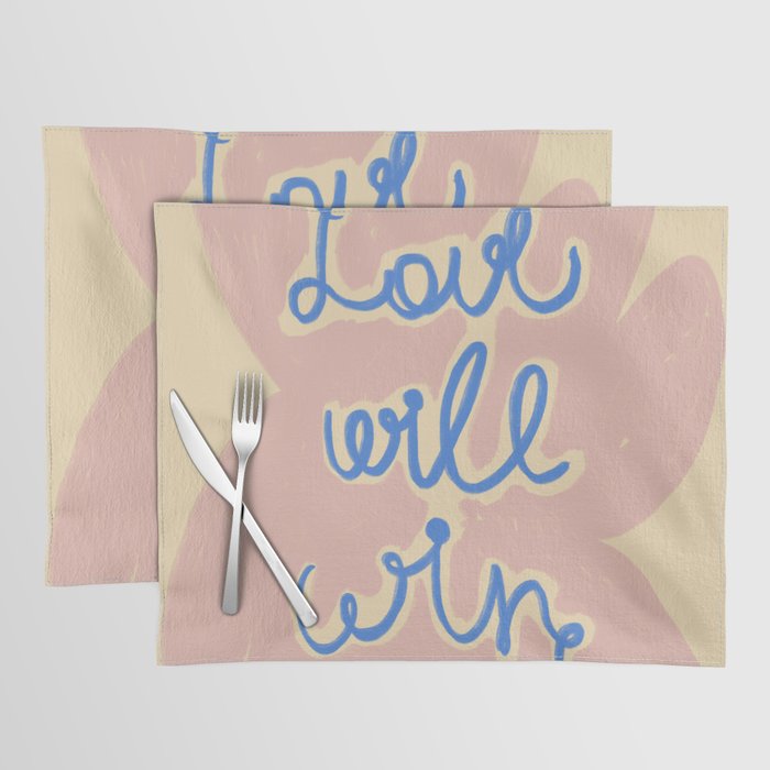 LOVE WILL WIN Placemat Gallery Image 1