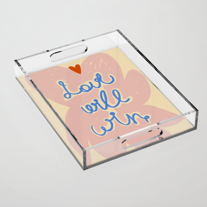 LOVE WILL WIN Acrylic Tray Gallery Image 1