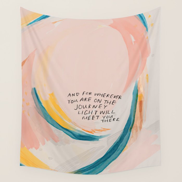 "And For Wherever You Are On The Journey Light Will Meet You There." Wall Tapestry Gallery Image 1