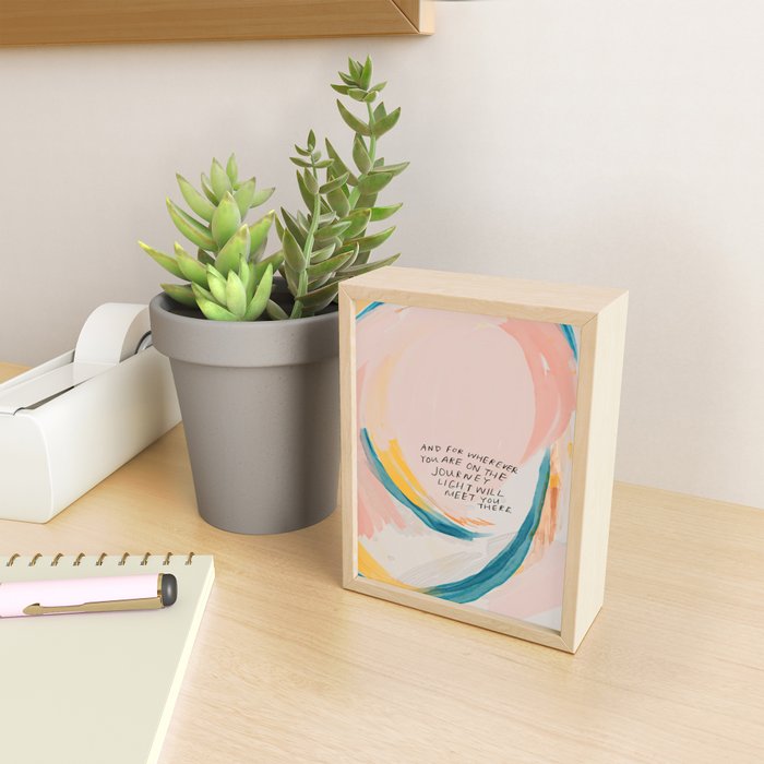 "And For Wherever You Are On The Journey Light Will Meet You There." Mini Art Print Gallery Image 2