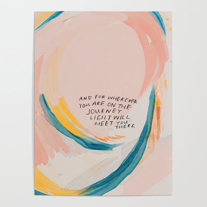 "And For Wherever You Are On The Journey Light Will Meet You There." Poster Gallery Image 1