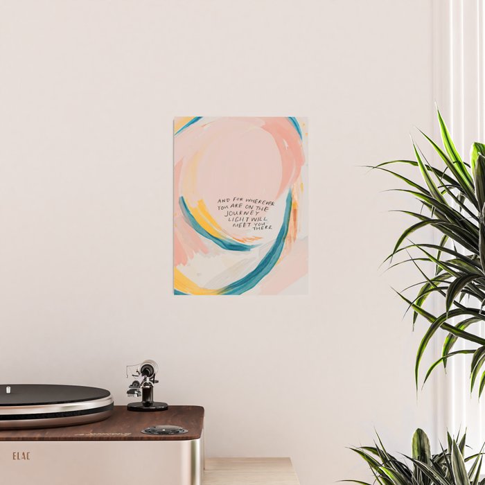 "And For Wherever You Are On The Journey Light Will Meet You There." Poster Gallery Image 2