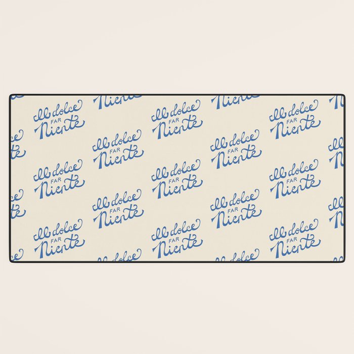 Il dolce far niente Italian - The sweetness of doing nothing Hand Lettering Desk Mat Gallery Image 3